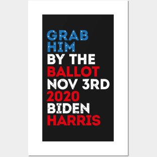 Grab him by the ballot Posters and Art